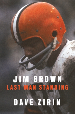 Jim Brown: Last Man Standing - Zirin, Dave