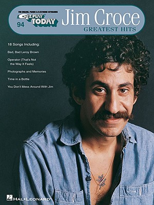 Jim Croce - Geatest Hits: E-Z Play Today Volume 94 - Croce, Jim