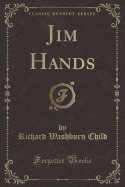 Jim Hands (Classic Reprint)