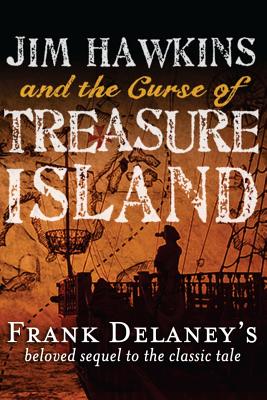 Jim Hawkins and the Curse of Treasure Island - Delaney, Frank