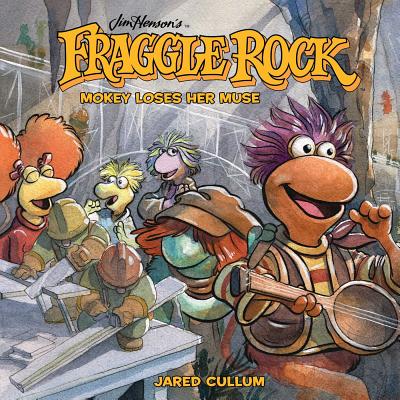 Jim Henson's Fraggle Rock: Mokey Loses Her Muse - Henson, Jim (Creator), and Cullum, Jared