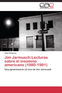 Jim Jarmusch: Lecturas Sobre El Insomnio Americano (1980-1991)