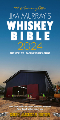 Jim Murray's Whiskey Bible 2024 - Murray, Jim