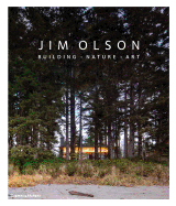 Jim Olson: Building * Nature * Art