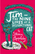 Jim: The Nine Lives of a Dysfunctional Cat - Appleby, Steven