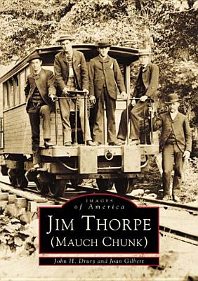 Jim Thorpe (Mauch Chunk) - Drury, John H, and Gilbert, Joan