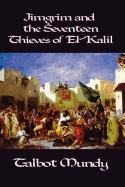 Jimgrim and the Seventeen Thieves of El-Kalil