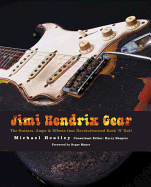 Jimi Hendrix Gear: The Guitars, Amps & Effects That Revolutionized Rock 'n' Roll