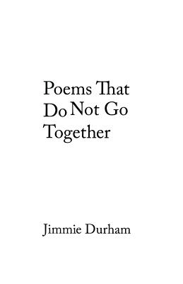 Jimmie Durham: Poems That Do Not Go Together - Wien, Barbara (Editor), and Lukatsch, Wilma (Editor)