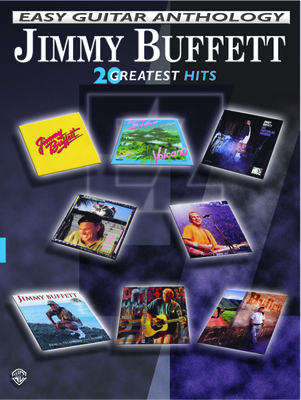 Jimmy Buffett -- Easy Guitar Anthology: 20 Greatest Hits - Buffett, Jimmy