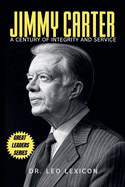 Jimmy Carter: A Century of Integrity and Service