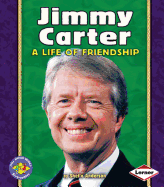 Jimmy Carter: A Life of Friendship