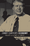 Jimmy Carter's Economy: Policy in an Age of Limits