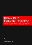 Jimmy Du's Essential Chinese: Jimmy Du's Natural Language Works