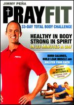 Jimmy Pena: Prayfit - 33-Day Total Body Challenge - 