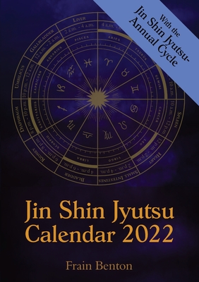 Jin Shin Jyutsu Calendar 2022: With the Jin Shin Jyutsu Annual Cycle and Self-Help Instructions (DinA5 calendar format) - Benton, Frain