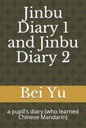 Jinbu Diary 1 and Jinbu Diary 2: a pupil's diary (who learned Chinese Mandarin)