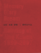 Jing Kewen: Memory, Glory, Dream - Boyi, Feng (Text by), and Dematte, Monica (Text by), and Goodman, Jonathan (Text by)