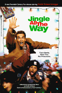Jingle All the Way: A Novelization - Weiss, Bobbi J G, and Weiss, David Cody