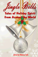 Jingle Bells: Tales of Holiday Spirit from Around the World (Expanded Edition))