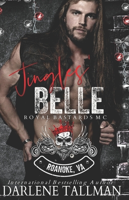 Jingles' Belle: A Royal Bastards MC novella - Tallman, Darlene