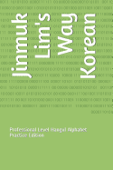 Jinmuk Lim's Way Korean: Professional Level Hangul Alphabet Practice Edition