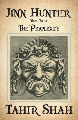 Jinn Hunter: Book Three: The Perplexity - Shah, Tahir