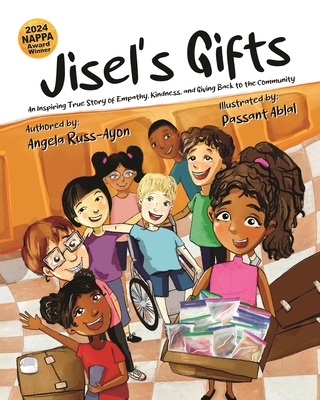 Jisel's Gifts: An Inspiring True Story of Empathy, Kindness, and Giving Back to the Community (Multicultural) - Russ-Ayon, Angela