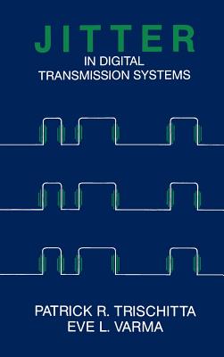 Jitter in Digital Transmission System - Trischitta, Patrick R, and Varma, Eve L