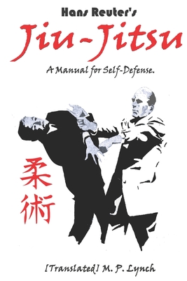 Jiu-Jitsu: A Manual for Self-Defense - M P Lynch, [translated]