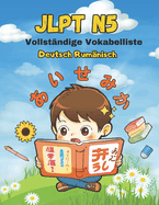 JLPT N5 Vollst?ndige Vokabelliste - Deutsch Rum?nisch: Easy Learning - Vorbereitung auf den Japanisch-Sprachtest f?r Anf?nger