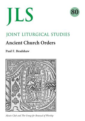 Jls 80: Early Church Orders Revisited - Bradshaw, Paul (Editor)