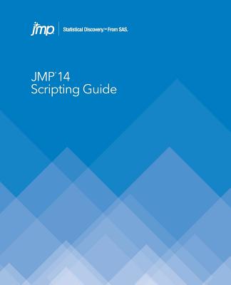 JMP 14 Scripting Guide - Sas Institute (Creator)
