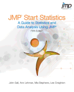 Jmp Start Statistics: A Guide to Statistics and Data Analysis Using Jmp, Fifth Edition