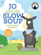 Jo and the Slow Soup: A Book about Patience