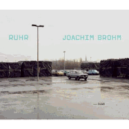 Joachim Brohm: Ruhr
