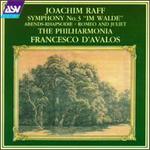 Joachim Raff: Symphony No.3 "Im Walde"/Abends-Rhapsodie,Op.163b/Romeo & Juliet