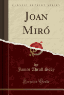 Joan Miro (Classic Reprint)