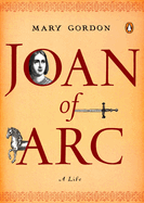 Joan of Arc: A Life