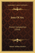 Joan Of Arc: French Composition (1910)