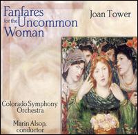 Joan Tower: Fanfares for the Uncommon Woman - Colorado Symphony Orchestra; Marin Alsop (conductor)