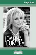 Joanna Lumley: The Biography (16pt Large Print Edition)