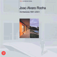 Joao Alvaro Rocha:Architectures 1988 - 2001: Architectures 1988 - 2001