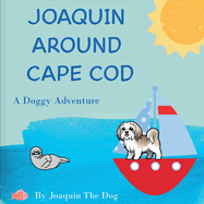 Joaquin Around Cape Cod: A Doggy Adventure