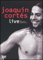 Joaquin Cortes: Live at the Royal Albert Hall