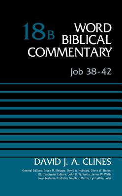 Job 38-42, Volume 18B - Clines, David J. A., and Metzger, Bruce M. (General editor), and Hubbard, David Allen (General editor)