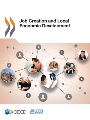 Job Creation and Local Economic Development - Organization for Economic Cooperation and Development (Editor)