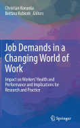 Job Demands in a Changing World of Work: Impact on Workers' Health and Performance and Implications for Research and Practice