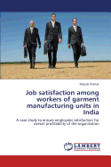 Job Satisfaction Among Workers of Garment Manufacturing Units in India