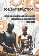 Job Satisfaction: La trasformazione di un'azienda in impresa a conduzione familiare